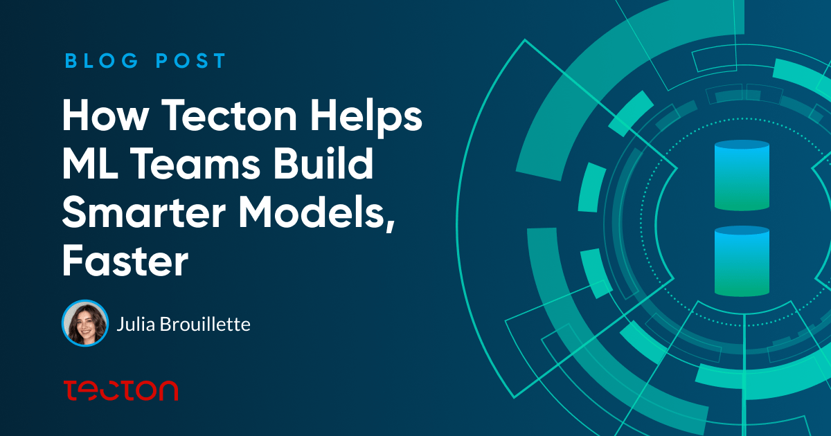 How Tecton Helps ML Teams Build Smarter Models, Faster | Tecton